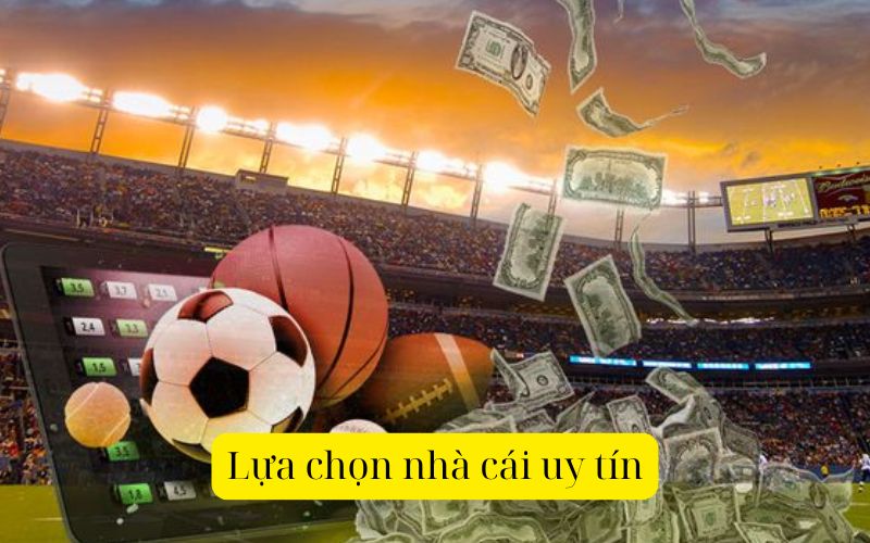 Lựa chọn nhà cái uy tín