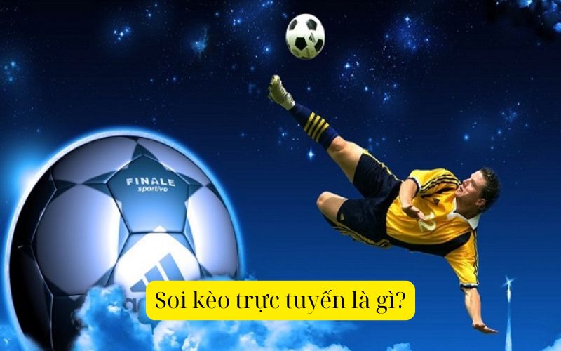 Soi kèo trực tuyến là gì?