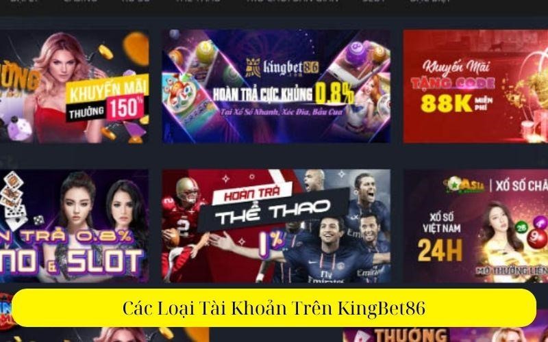 Các Loại Tài Khoản Trên KingBet86