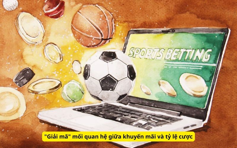 Mối quan hệ giữa khuyến mãi và tỷ lệ cược có thể được xem xét ở nhiều khía cạnh khác 
