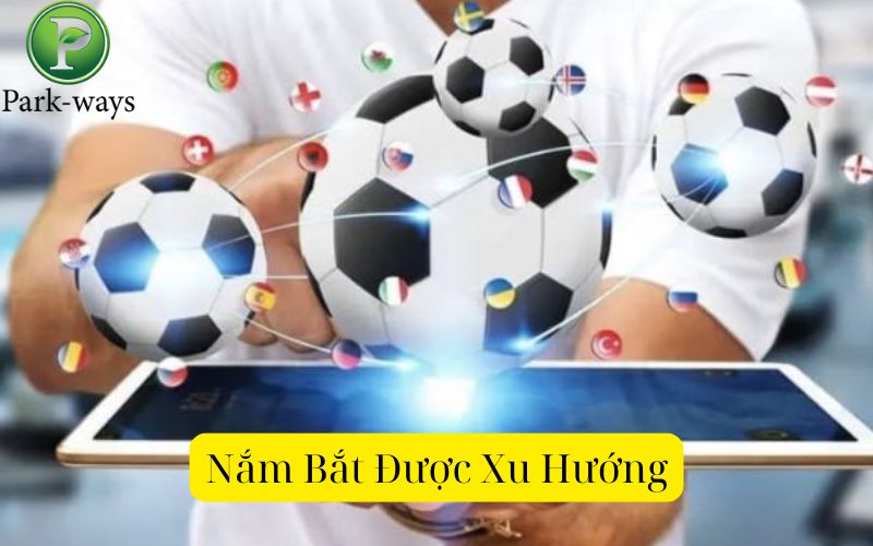 Nắm Bắt Được Xu Hướng