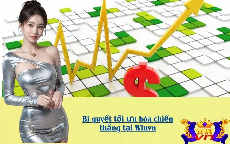 Bí quyết tối ưu hóa chiến thắng tại Winvn