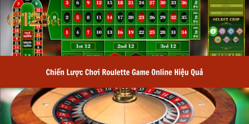 Chiến Lược Chơi Roulette Game Online Hiệu Quả