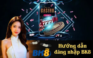 Hướng dẫn đăng nhập BK8