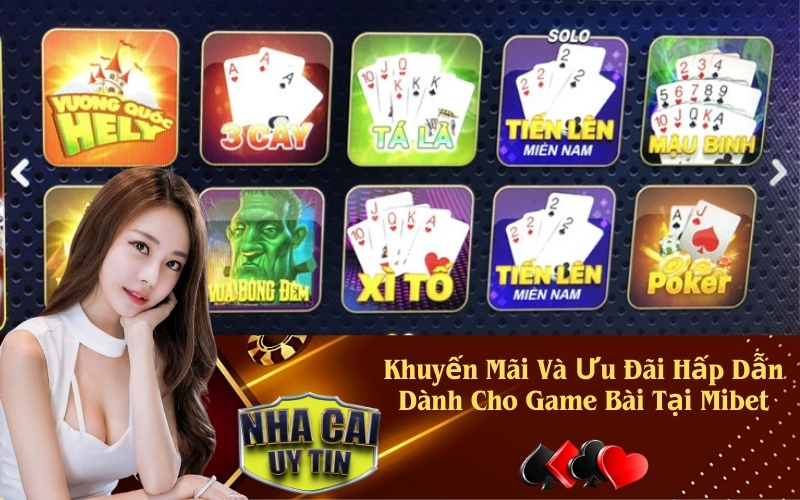 Khuyến Mãi Và Ưu Đãi Hấp Dẫn Dành Cho Game Bài Tại Mibet