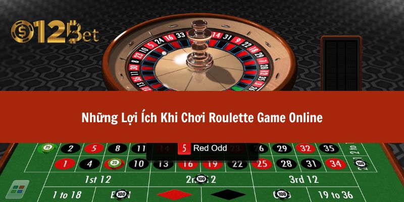 Những Lợi Ích Khi Chơi Roulette Game Online