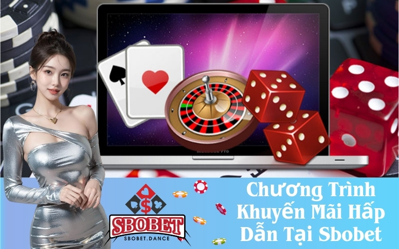 Chương Trình Khuyến Mãi Hấp Dẫn Tại Sbobet