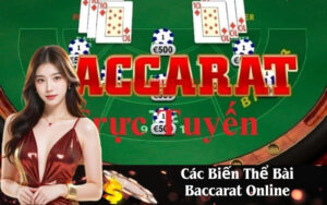 Các Biến Thể Bài Baccarat Online