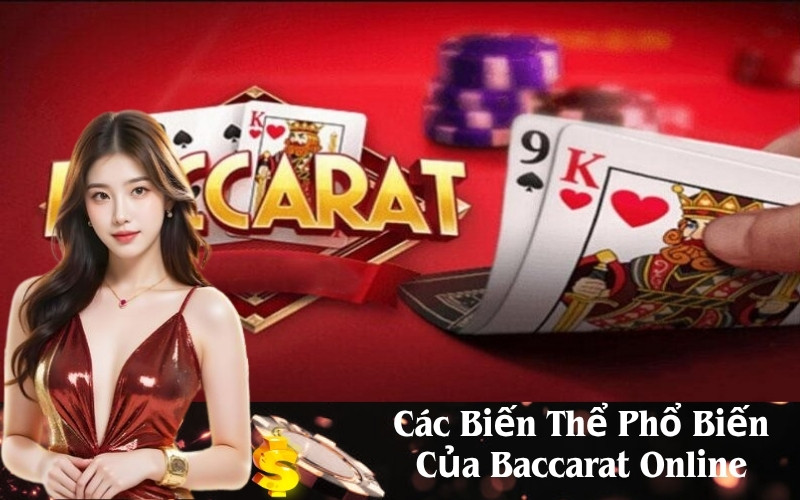 Các Biến Thể Phổ Biến Của Baccarat Online