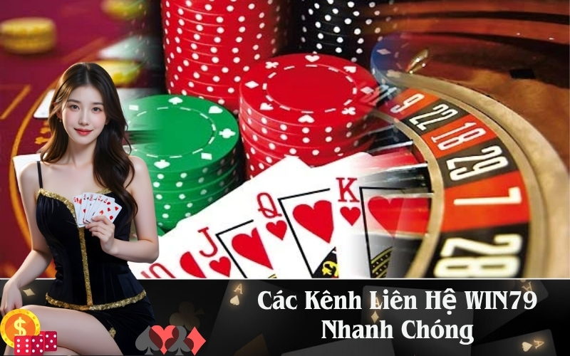 Các Kênh Liên Hệ WIN79 Nhanh Chóng