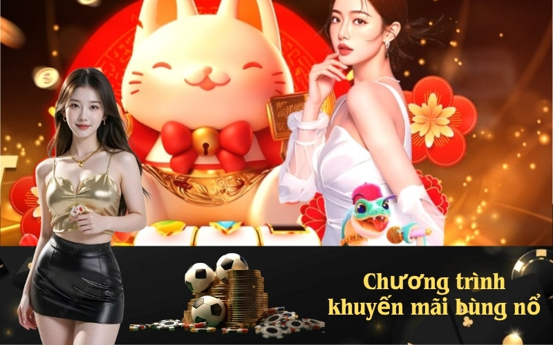 Chương trình khuyến mãi bùng nổ