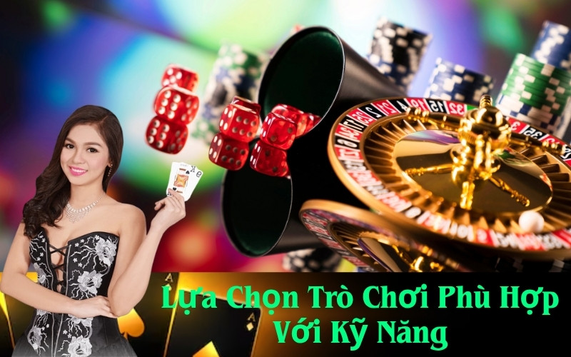 Lựa Chọn Trò Chơi Phù Hợp Với Kỹ Năng