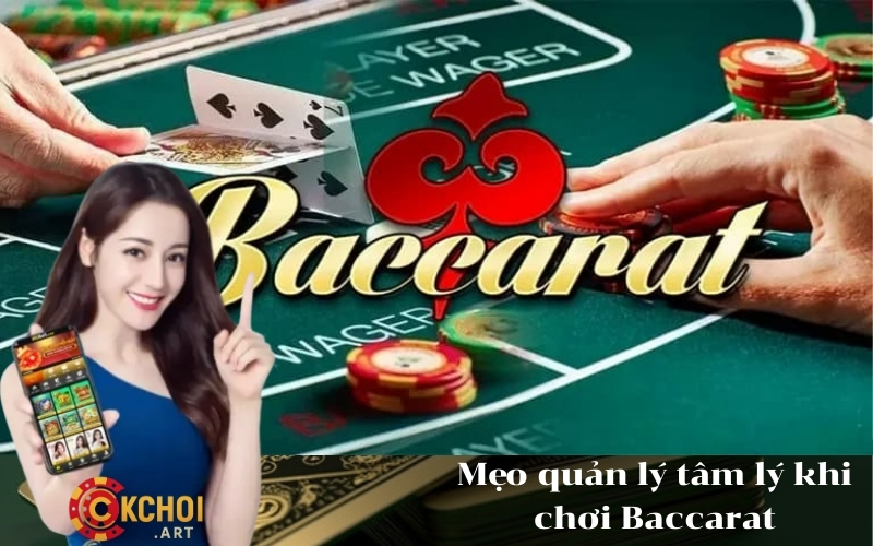Mẹo quản lý tâm lý khi chơi Baccarat