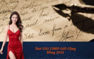 Thư CEO 23WIN Gửi Cộng Đồng 2025