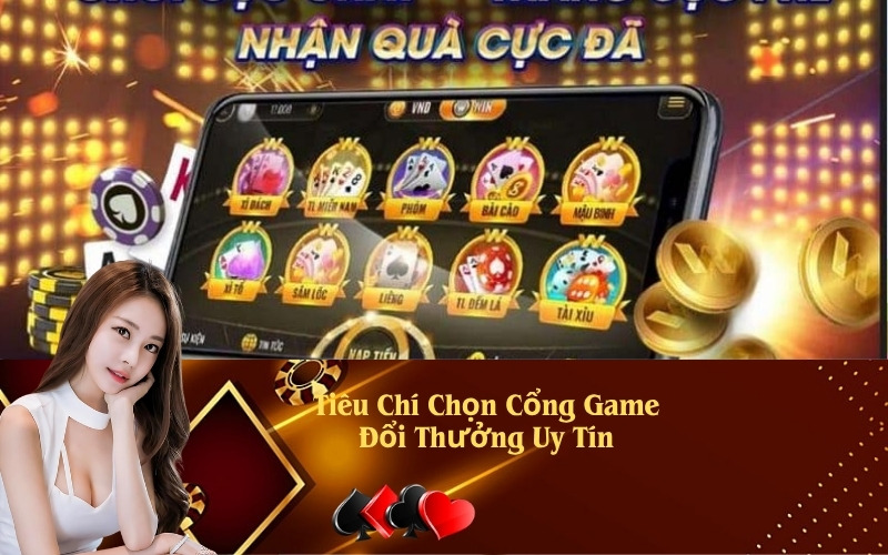 Tiêu Chí Chọn Cổng Game Đổi Thưởng Uy Tín
