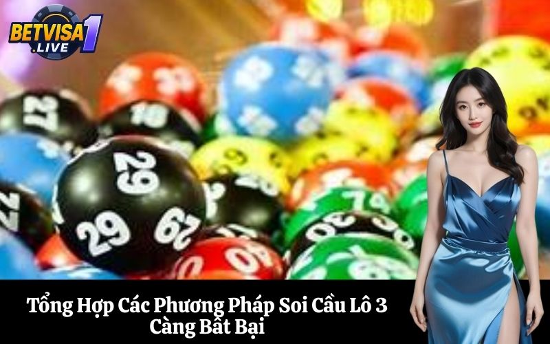 Tổng Hợp Các Phương Pháp Soi Cầu Lô 3 Càng Bất Bại