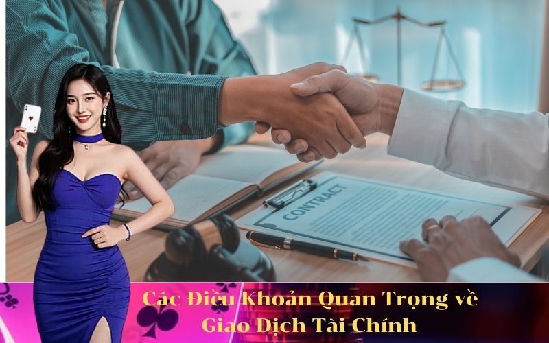Các Điều Khoản Quan Trọng về Giao Dịch Tài Chính