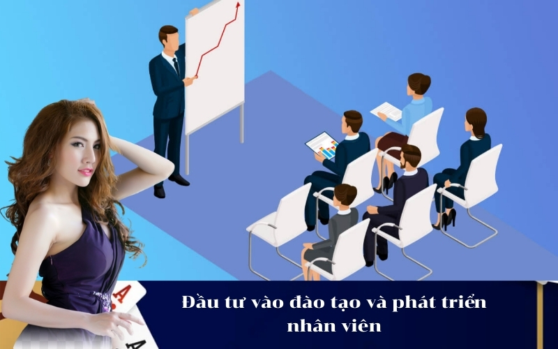 Đầu tư vào đào tạo và phát triển nhân viên
