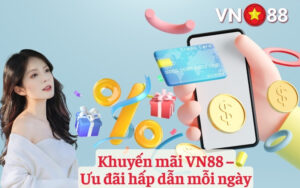 Khuyến mãi VN88 – Ưu đãi hấp dẫn mỗi ngày