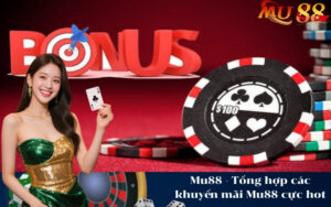Mu88 - Tổng hợp các khuyến mãi Mu88 cực hot