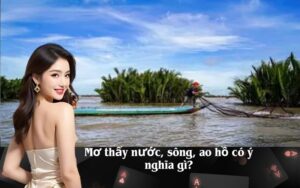 Giấc mơ thấy nước phản ánh điều gì về bạn?